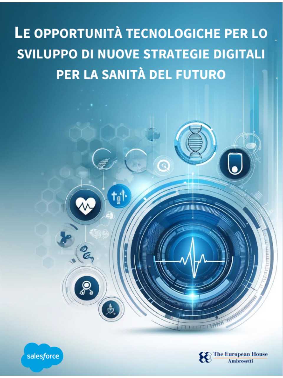 Le opportunità tecnologiche per lo sviluppo di nuove strategie digitali per la sanità del futuro