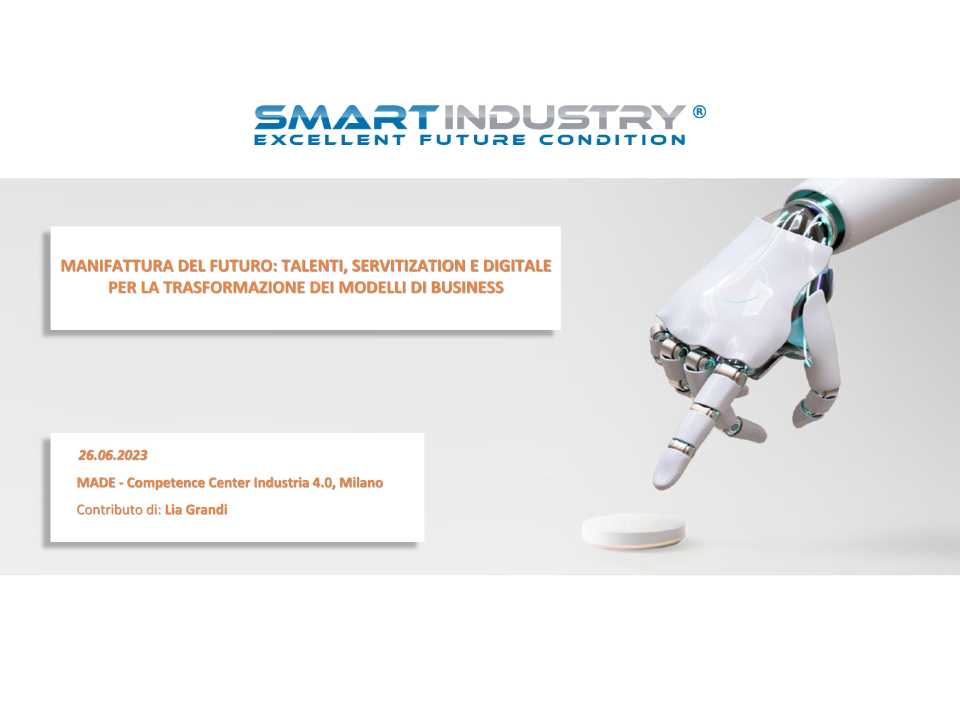 MEETING IN PRESENZA
Manifattura del futuro: talenti, servitization e digitale per la trasformazione dei modelli di business