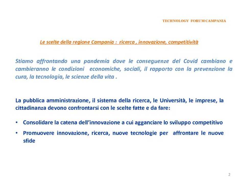 TECHNOLOGY FORUM CAMPANIA DAY ONE – Focus on Life Sciences<br />
Le traiettorie tecnologiche e di ricerca nel settore delle Scienze della Vita in Campania: risultati e sguardo verso il futuro