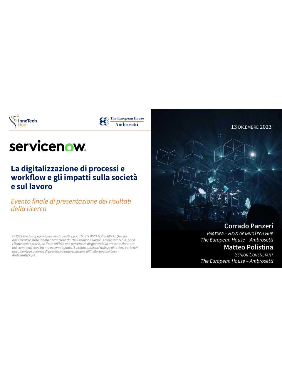 PHYGITAL MEETING
La digitalizzazione di processi e workflow e gli impatti sulla società e sul lavoro
