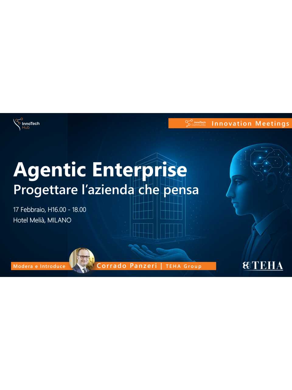 RIUNIONE INNOTECH COMMUNITY
Agentic Enterprise: progettare l’azienda che pensa